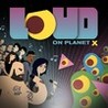 LOUD on Planet X cover