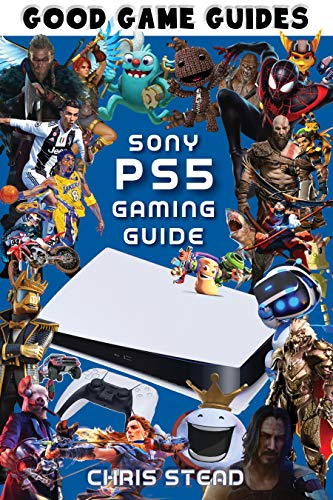 PlayStation 5 Gaming Guide: Overview of the best PS5 video games, hardware and accessories (Good Game Guides)