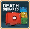 Death Squared