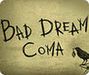 Bad Dream: Coma