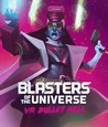 Blasters of the Universe