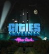 Cities: Skylines – After Dark