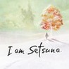I Am Setsuna