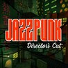 Jazzpunk: Director&rsquo;s Cut