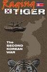 Raging Tiger: The Second Korean War cover