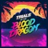 Trials of the Blood Dragon cover