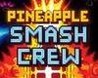Pineapple Smash Crew cover