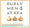 Burly Men At Sea