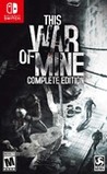 This War of Mine: Complete Edition