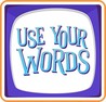Use Your Words
